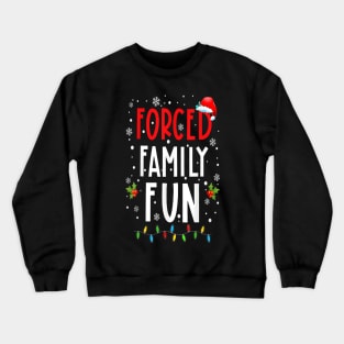 Forced Family Fun Merry Christmas Winter Holiday Crewneck Sweatshirt